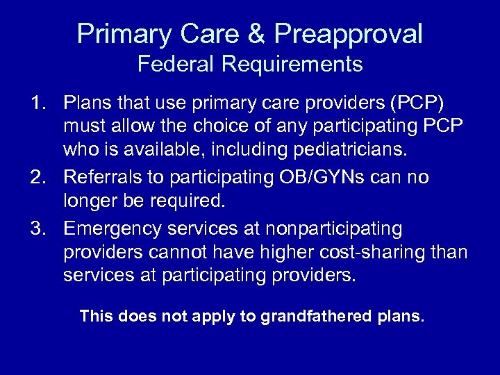 Primary Care & Preapproval Federal Requirements 1. Plans that use primary care providers (PCP)