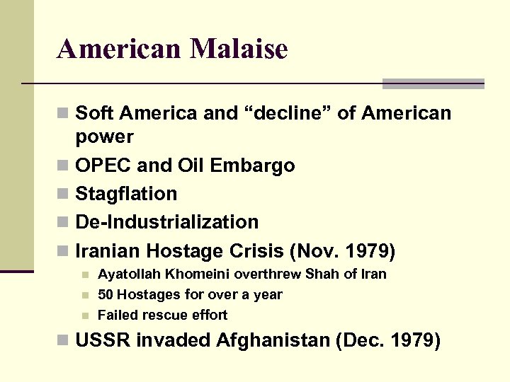 American Malaise n Soft America and “decline” of American power n OPEC and Oil