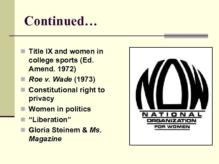 Continued… n Title IX and women in n n college sports (Ed. Amend. 1972)