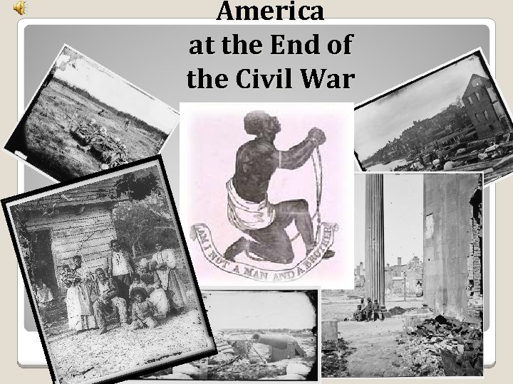 America at the End of the Civil War 