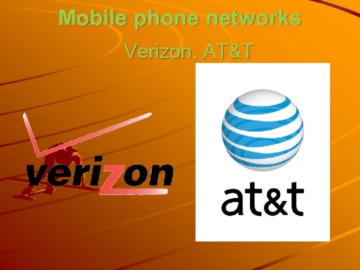 Mobile phone networks Verizon, AT&T 