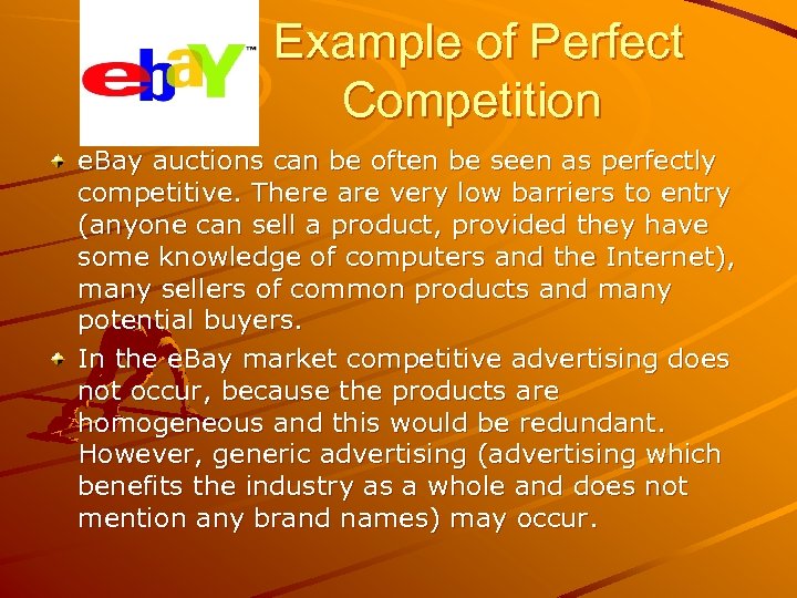 Example of Perfect Competition e. Bay auctions can be often be seen as perfectly