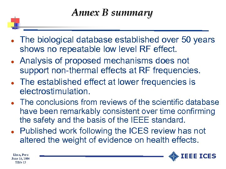 Annex B summary l l l The biological database established over 50 years shows