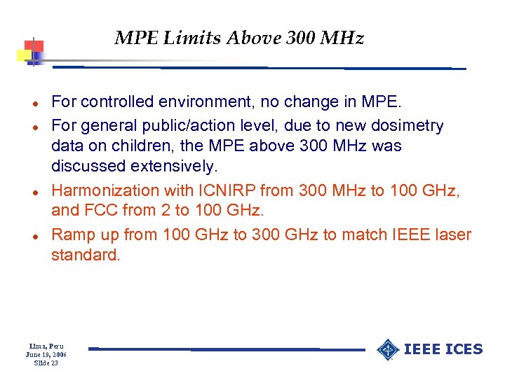MPE Limits Above 300 MHz l l For controlled environment, no change in MPE.