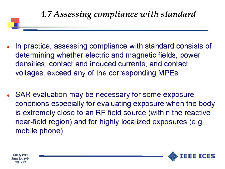 4. 7 Assessing compliance with standard l l In practice, assessing compliance with standard