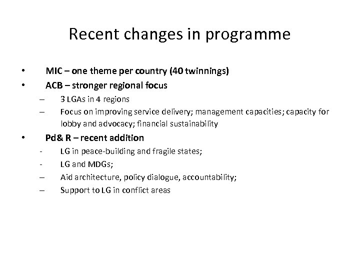 Recent changes in programme MIC – one theme per country (40 twinnings) ACB –