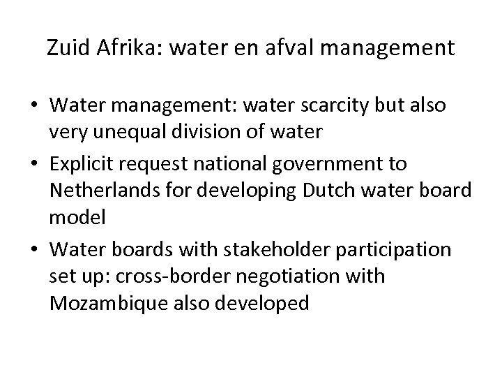 Zuid Afrika: water en afval management • Water management: water scarcity but also very