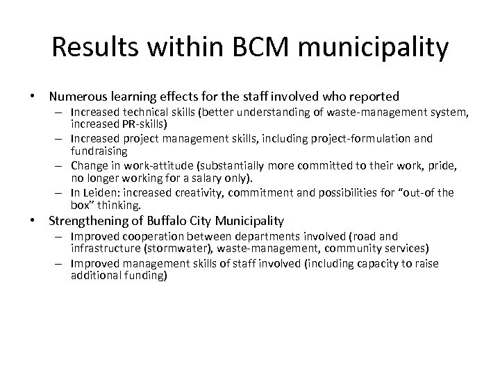Results within BCM municipality • Numerous learning effects for the staff involved who reported