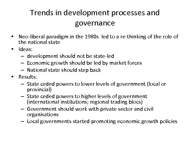 Trends in development processes and governance • Neo-liberal paradigm in the 1980 s led