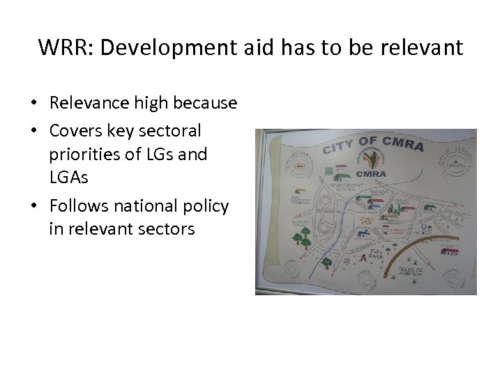 WRR: Development aid has to be relevant • Relevance high because • Covers key