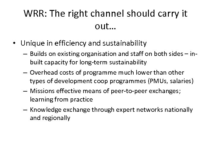 WRR: The right channel should carry it out… • Unique in efficiency and sustainability
