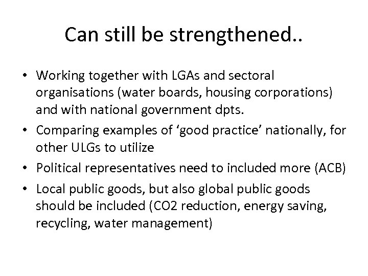 Can still be strengthened. . • Working together with LGAs and sectoral organisations (water