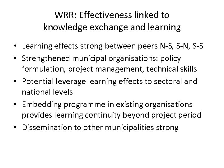 WRR: Effectiveness linked to knowledge exchange and learning • Learning effects strong between peers