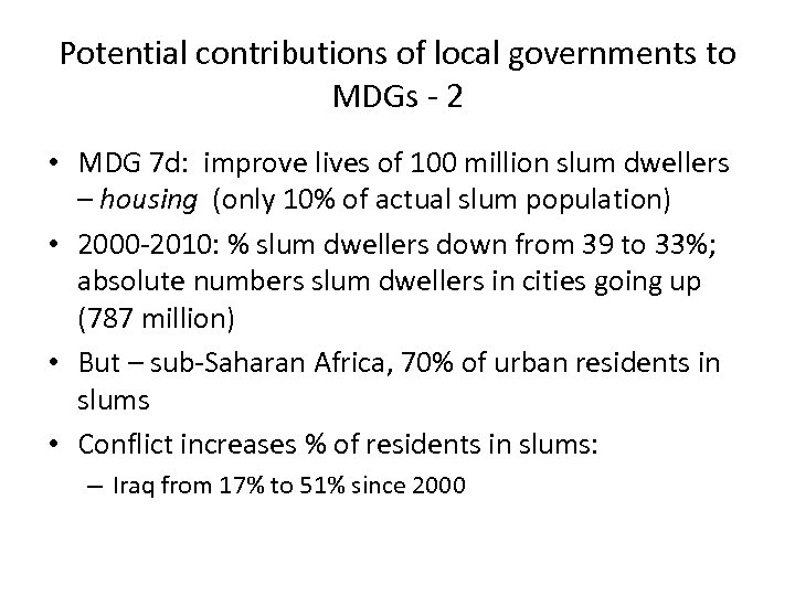 Potential contributions of local governments to MDGs - 2 • MDG 7 d: improve