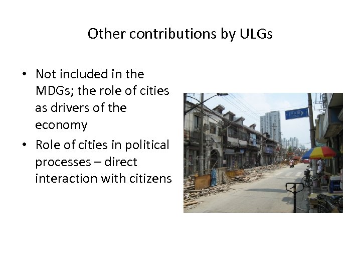 Other contributions by ULGs • Not included in the MDGs; the role of cities