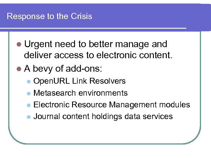 Response to the Crisis l Urgent need to better manage and deliver access to