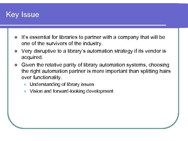 Key Issue It’s essential for libraries to partner with a company that will be