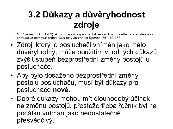 3. 2 Důkazy a důvěryhodnost zdroje • Mc. Croskey, J. C. (1969). A summary