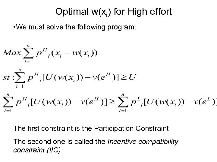 Optimal w(xi) for High effort • We must solve the following program: The first