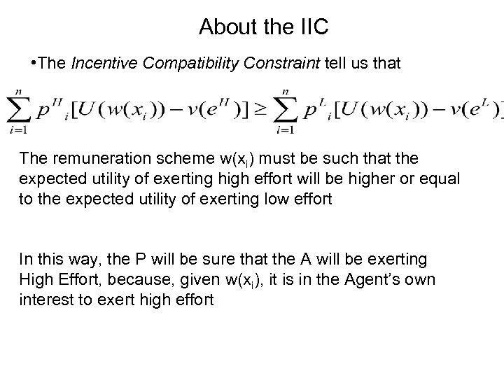 About the IIC • The Incentive Compatibility Constraint tell us that The remuneration scheme