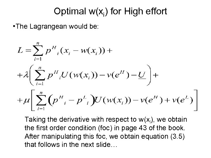 Optimal w(xi) for High effort • The Lagrangean would be: Taking the derivative with