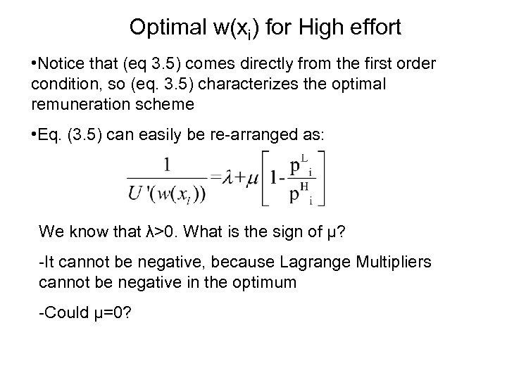 Optimal w(xi) for High effort • Notice that (eq 3. 5) comes directly from