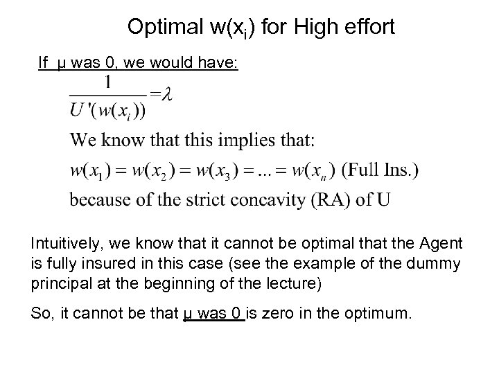 Optimal w(xi) for High effort If μ was 0, we would have: Intuitively, we