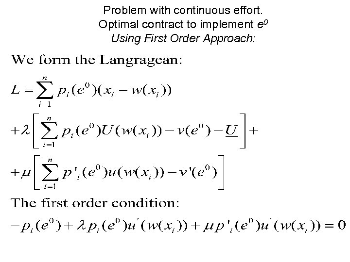 Problem with continuous effort. Optimal contract to implement e 0 Using First Order Approach: