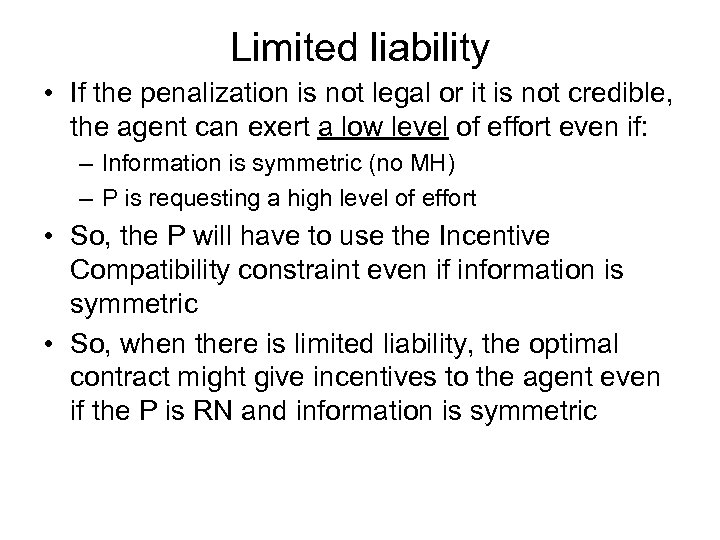 Limited liability • If the penalization is not legal or it is not credible,