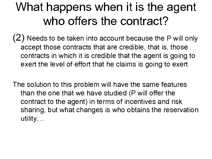 What happens when it is the agent who offers the contract? (2) Needs to
