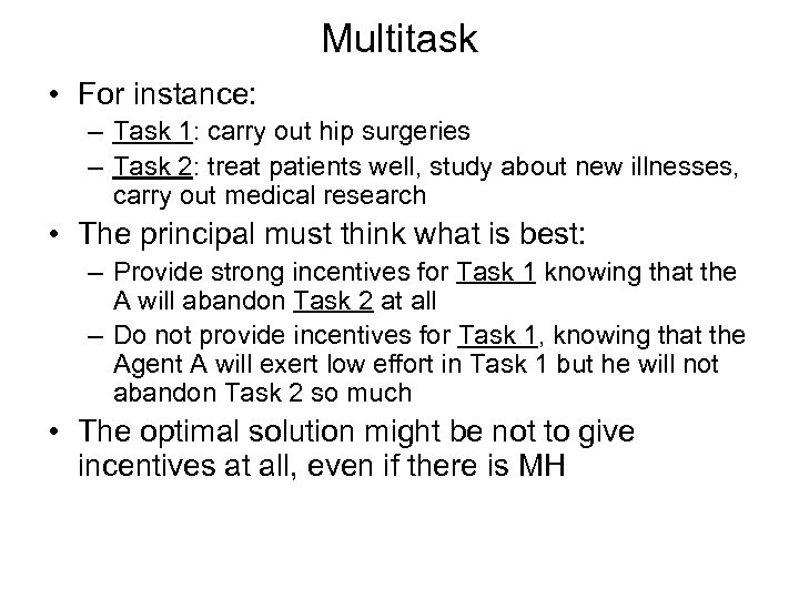 Multitask • For instance: – Task 1: carry out hip surgeries – Task 2: