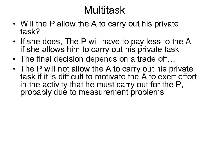 Multitask • Will the P allow the A to carry out his private task?