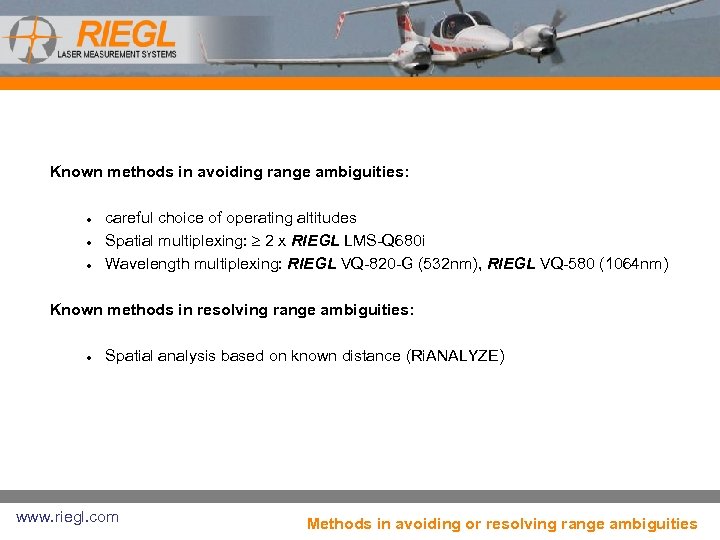 Known methods in avoiding range ambiguities: ● ● ● careful choice of operating altitudes