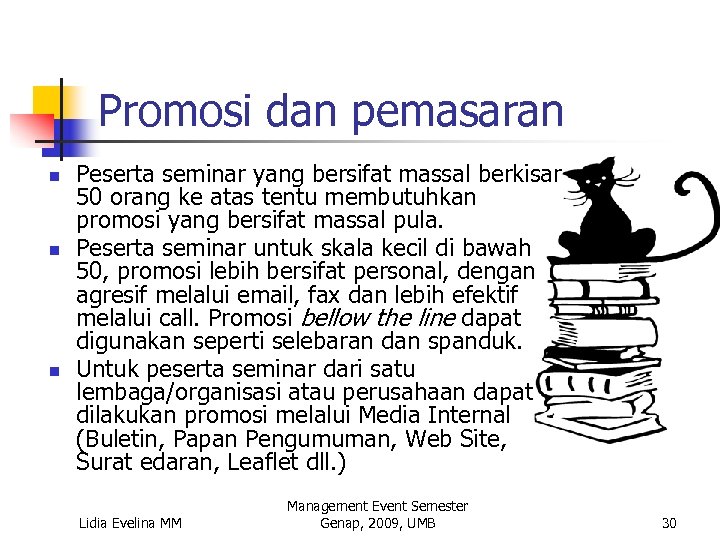 Promosi dan pemasaran n Peserta seminar yang bersifat massal berkisar 50 orang ke atas