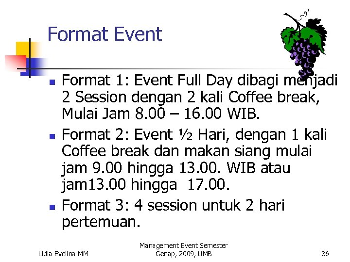 Format Event n n n Format 1: Event Full Day dibagi menjadi 2 Session