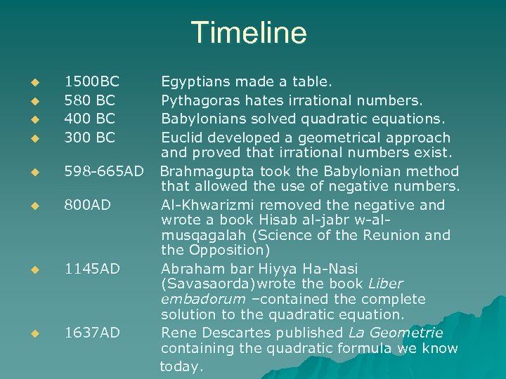 Timeline u 1500 BC 580 BC 400 BC 300 BC u 598 -665 AD