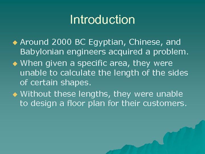 Introduction Around 2000 BC Egyptian, Chinese, and Babylonian engineers acquired a problem. u When