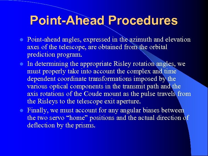 Point-Ahead Procedures Point-ahead angles, expressed in the azimuth and elevation axes of the telescope,