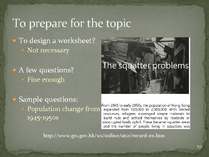 To prepare for the topic To design a worksheet? Not necessary A few questions?