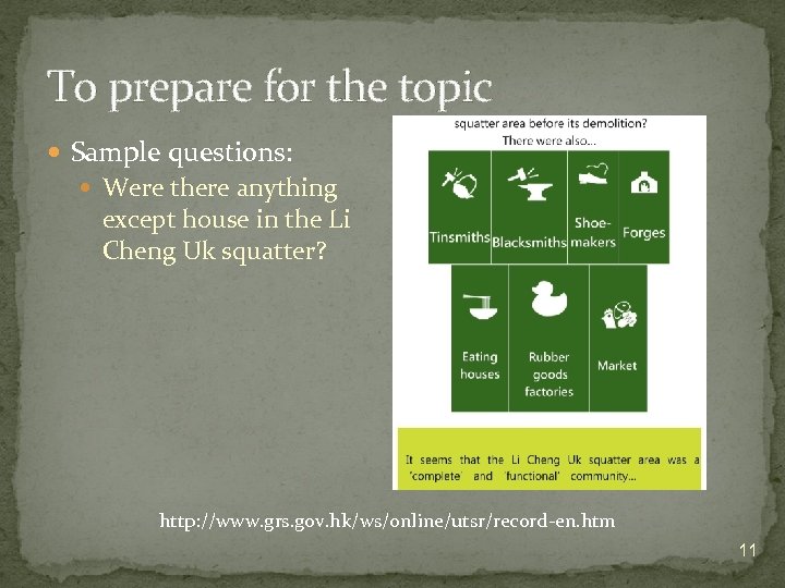 To prepare for the topic Sample questions: Were there anything except house in the