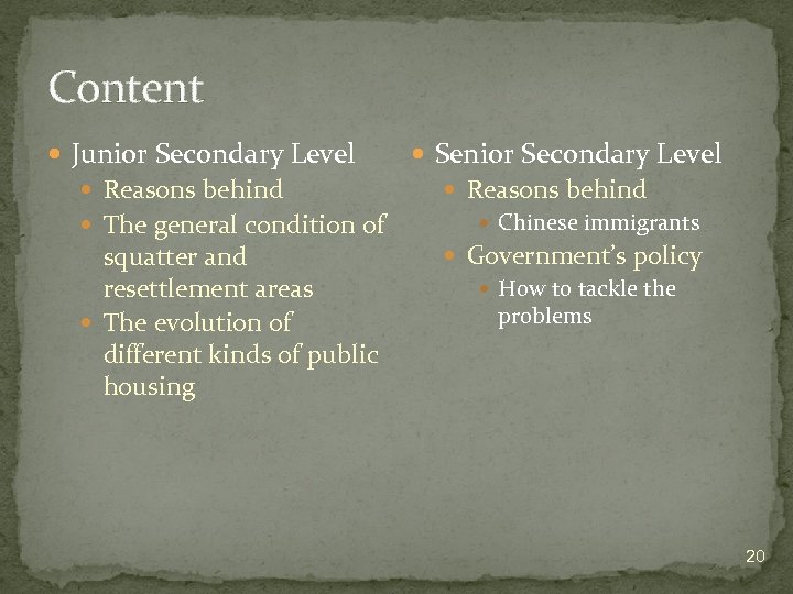 Content Junior Secondary Level Reasons behind The general condition of squatter and resettlement areas