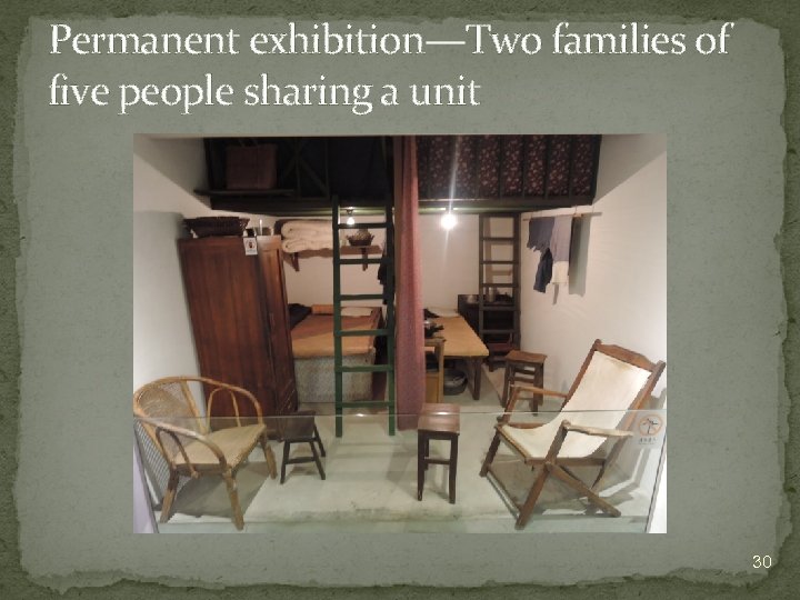 Permanent exhibition—Two families of five people sharing a unit 30 