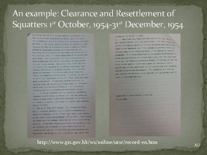 An example: Clearance and Resettlement of Squatters 1 st October, 1954 -31 st December,