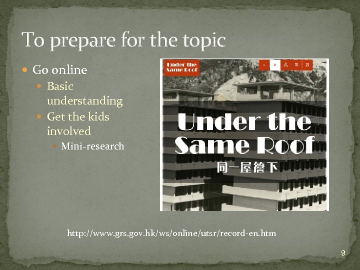 To prepare for the topic Go online Basic understanding Get the kids involved Mini-research