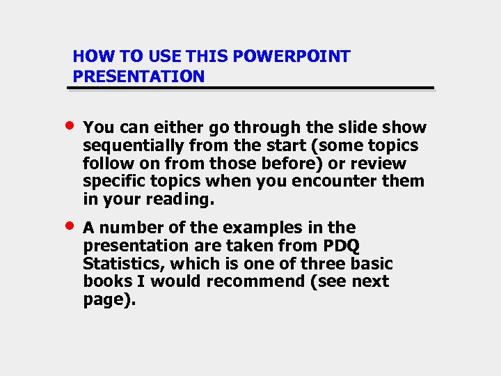 HOW TO USE THIS POWERPOINT PRESENTATION • You can either go through the slide