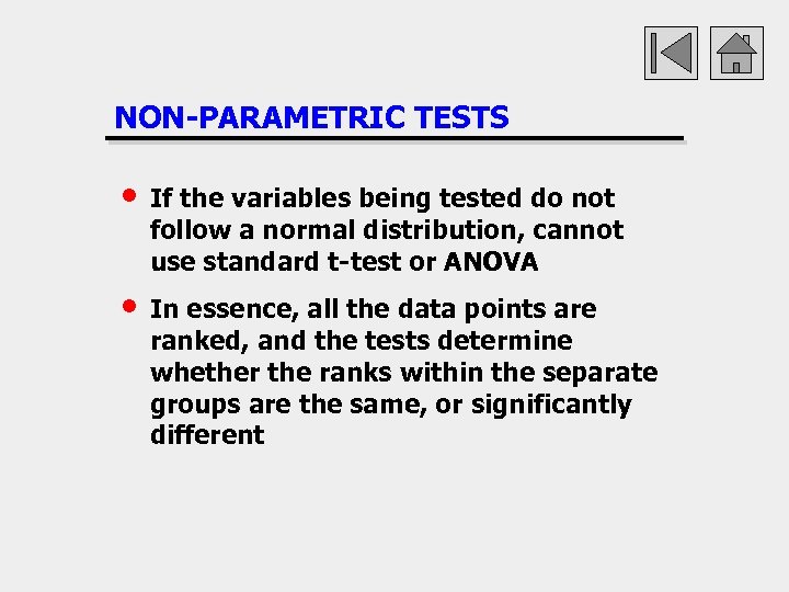 NON-PARAMETRIC TESTS • If the variables being tested do not follow a normal distribution,