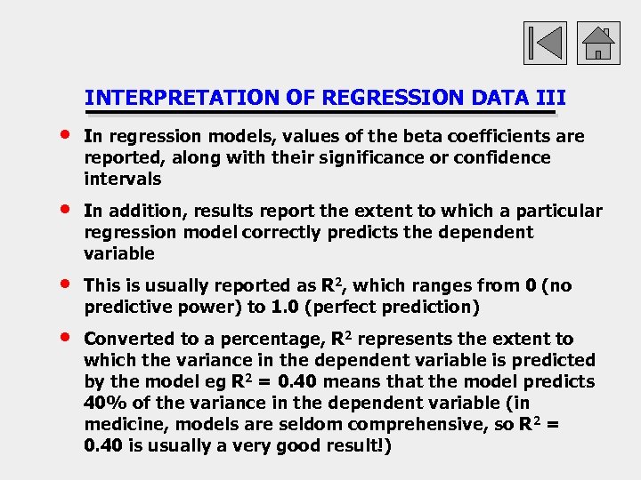 INTERPRETATION OF REGRESSION DATA III • In regression models, values of the beta coefficients