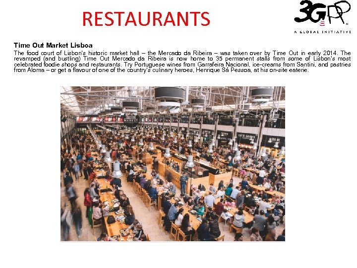 RESTAURANTS Time Out Market Lisboa The food court of Lisbon’s historic market hall –
