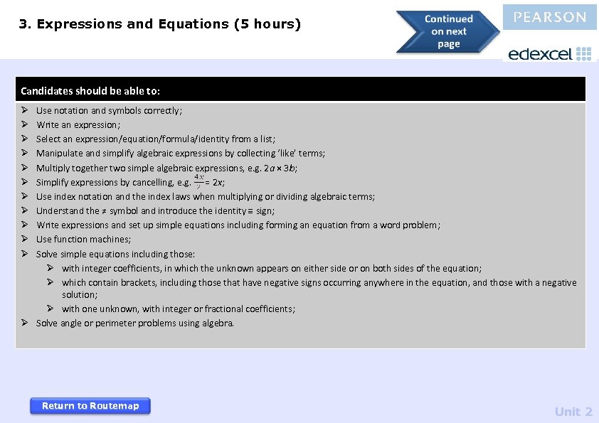 3. Expressions and Equations (5 hours) Candidates should be able to: Use notation and