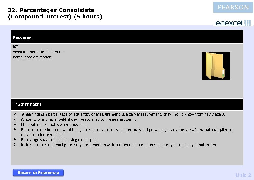 32. Percentages Consolidate (Compound interest) (5 hours) Resources ICT www. mathematics. hellam. net Percentage